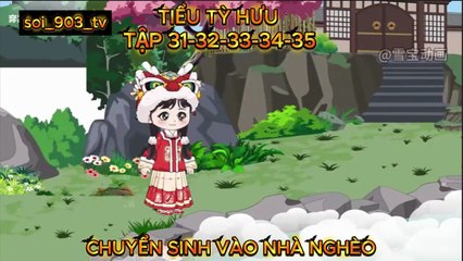 tiểu tỳ hưu-con thiên đạo-chuyển sinh vào nhà ngheo-tập 31-35