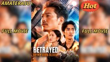 Betrayed By My Own Blood - Full Movie [Eng Sub]