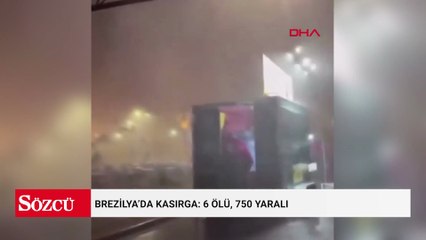 Brezilya’da kasırga: 6 ölü, 750 yaralı