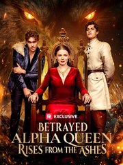 Betrayed Alpha Queen Rises From The Ashes (2025) - Full HD Movie Uncut