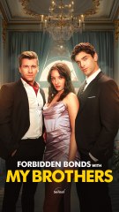 Forbidden Bonds With My Brothers - Full HD Movie