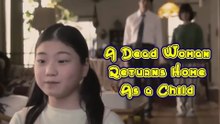 A Dead Woman Returns Home As a Child