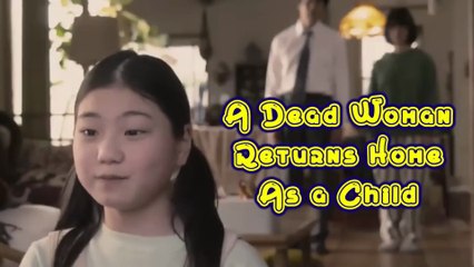 A Dead Woman Returns Home As a Child