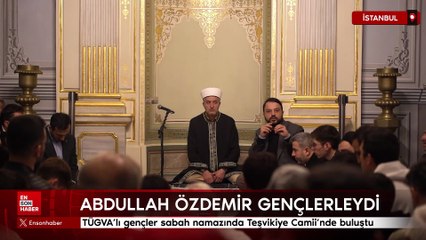 TÜGVA’lı gençler sabah namazında Teşvikiye Camii’nde buluştu