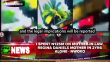 I Spent ₦125m On Mother-In-Law, Regina Daniels Mother In 2yrs Alone - Nwoko