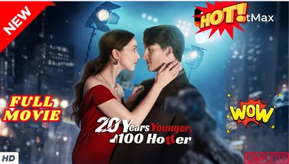 20 Years Younger, 100% Hotter Full Movie