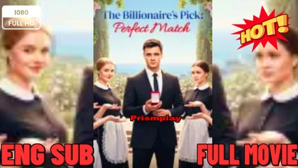 The Billionaire’s Pick Perfect Match #mydrama
