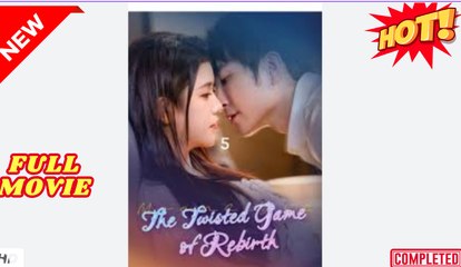 The Twisted Game Of Rebirth (2025) - FULL [Eng Sub]
