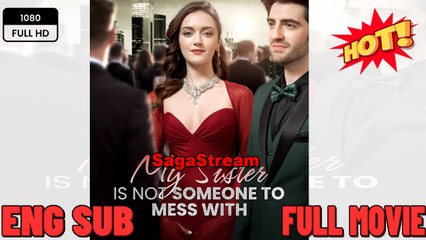 My Sister Is Not Someone To Mess With - English Sub - Full Movies