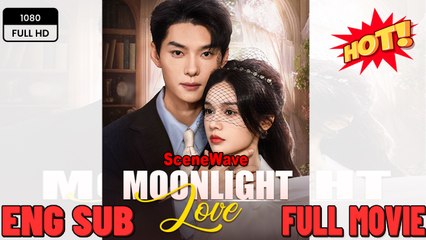 Moonlight Love (Flickreels) English Sub - Full Movies