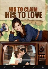 His to Claim His to Love Chinese Drama - Full Movies English Sub