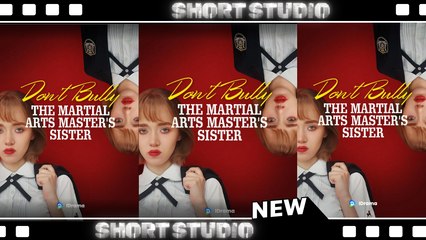 [TOP MOVIE] Don’t Bully The Martial Arts Master’s Sister #idrama #Shortstudio
