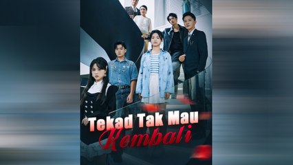 Tekad Tak Mau Kembali Episode Lengkap