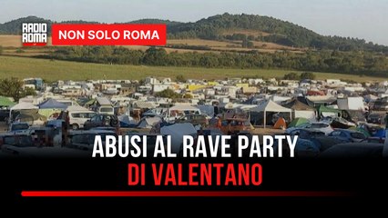 Rave party di Valentano, una giovane denuncia abusi sessuali