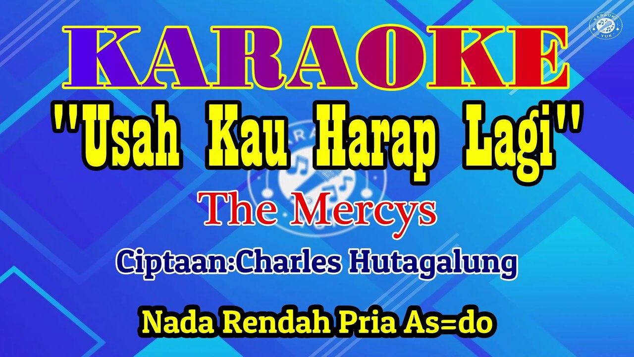 KARAOKE USAH KAU HARAP LAGI NADA RENDAH PRIA AS=DO