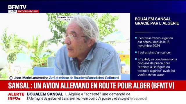 Grâce de Boualem Sansal acceptée : C'est avant tout un grand écrivain , assure Jean-Marie Laclavetine, ami et éditeur du romancier