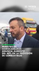 Ministro de hidrocarburos anuncia aumento del 40% en la provisión de combustibles