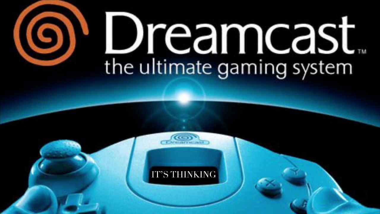 Sega Dreamcast (It’s Thinking)