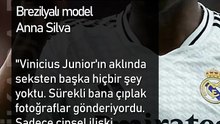 Brezilyalı model Anna Silva_ _Vinicius Junior'ın aklında seksten başka hiçbir şey yoktu.