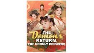The Demon's Return The Unruly Princess Chinese Drama - English Sub