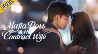 Mafia Boss & His Contract Wife Chinese Drama - English Sub