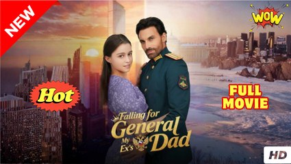 [New] Falling for My Ex’s General Dad #moboreel - Full Movie Drama Hub