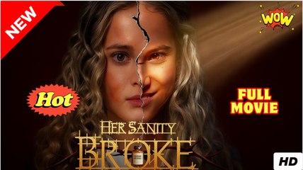[New] Her Sanity Broke Your Neck Next #idrama - Full Movie