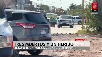 En Irapuato, un doble ataque deja tres muertos y un herido; no hay detenidos
