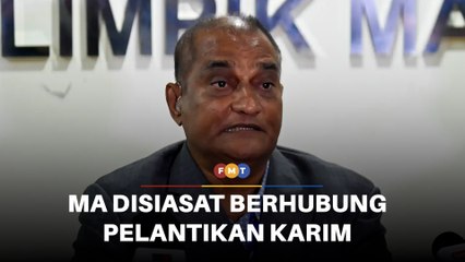 Pesuruhjaya Sukan siasat MA susulan pelantikan semula Karim Ibrahim