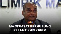 Pesuruhjaya Sukan siasat MA susulan pelantikan semula Karim Ibrahim