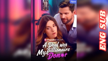 🍎🔥💥 A Deal With My Billionaire Donor (2025) - FULL [Eng Sub] - Video Dailymotion