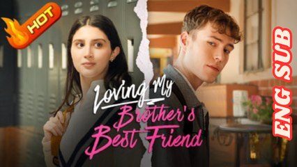 [New] Loving My Brother’s Best Friend #candyjar - Full Movie - Drama Hub