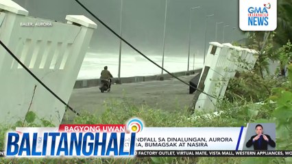 Bagyong #UwanPH, nag-landfall sa Dinalungan, Aurora kagabi; ilang estruktura, bumagsak at nasira | Balitanghali