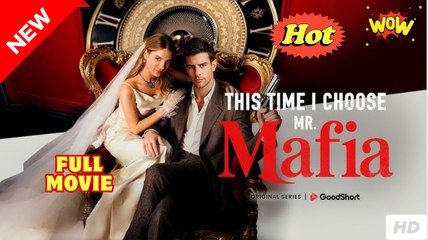 This Time I Choose Mr. Mafia #FullMovie