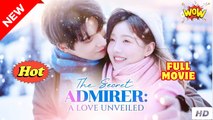 THE SECRET ADMIRER A LOVE UNVEILED Eng Sub