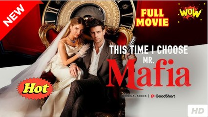 This Time I Choose Mr. Mafia #FullMovie