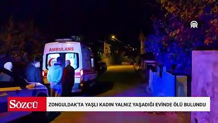Zonguldak'ta yaşlı kadın yalnız yaşadığı evinde ölü bulundu