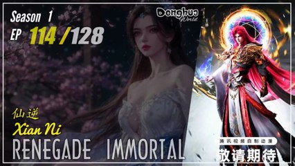 Renegade Immortal Season 1 Ep. 114 仙逆 Xian Ni | Donghua - 1080P - CC English