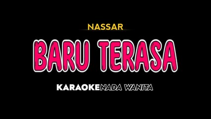 BARU TERASA - Karaoke Dangdut Nada Wanita [ NASSAR ]