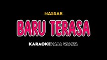 BARU TERASA - Karaoke Dangdut Nada Wanita [ NASSAR ]