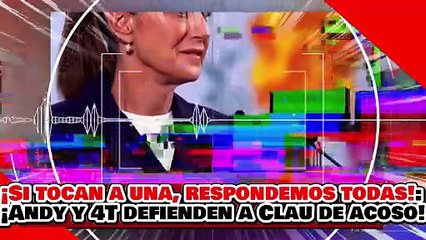 🔥🚨¡SI TOCAN A UNA, RESPONDEMOS TODAS! ¡ANDREA y 4T CIERRAN FILAS con CLAUDIA x ACOSO! ¡PRIAN CALLA!