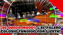 🔥🚨¡SE QUEDA SIN PALABRAS! ¡”EL PALERO DEL PRIAN” COLOSIO es TUNDIDO por la SENADORA LIZETH SÁNCHEZ!