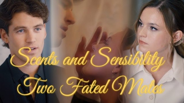 Scents And Sensibility Kiss Me My Fated Alpha (Eng Sub) Full Movie, Short Drama, Film, Movie #shortfilms