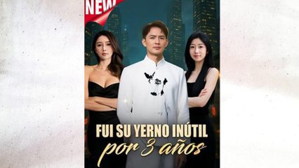 Fui Su Yerno InúTil Por 3 AñOs EspañOl Completo