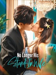 No Longer His Stand In Wife  - Drama FULL MOVIES ENGLISH SUB