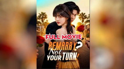 Remarry Not Your Turn - Full Free