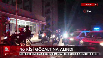 Mersin'de yasa dışı bahis çetesi çökertildi :46 kişi gözaltında