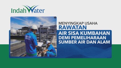AWANIByte: Menyingkap usaha rawatan air sisa kumbahan demi pemeliharaan sumber air dan alam