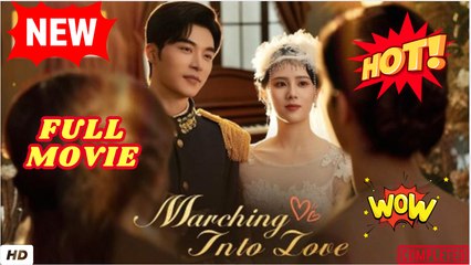 💥🎬 🔥 Marching Into Love (NEW) - FULL [Eng Sub]