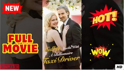 ⭐🍉💚 Midlife Sparks With A Taxi Driver - Full Movie